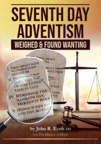 Seventh Day Adventism Weighed and Found Wanting