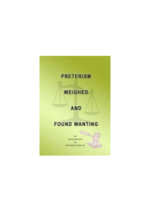 Preterism – Weighed and Found Wanting